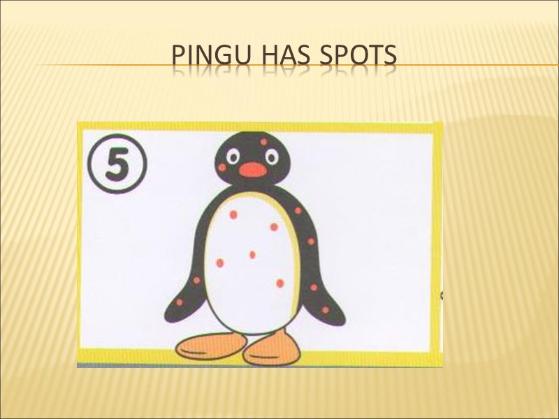 Pingu has spots
